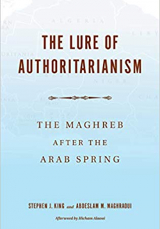 The Lure of Authoritarianism: The Maghreb after the Arab Spring